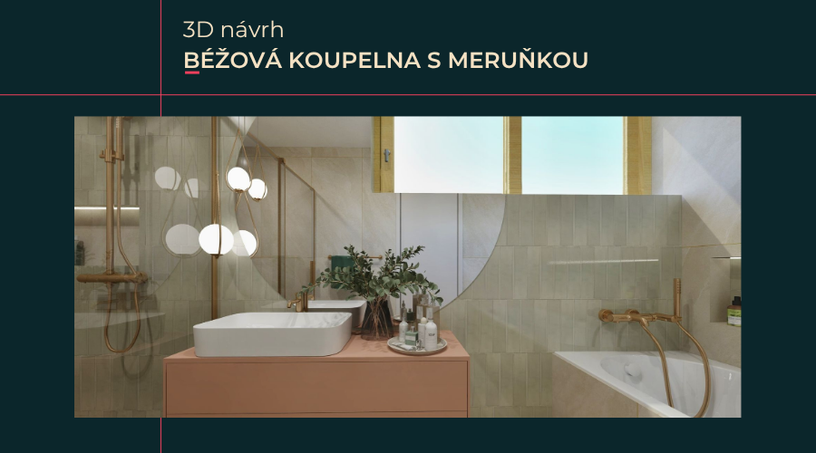 Návrh koupelny v rodinném domě ve Vavřinci: jemné béžové tóny a meruňkový akcent