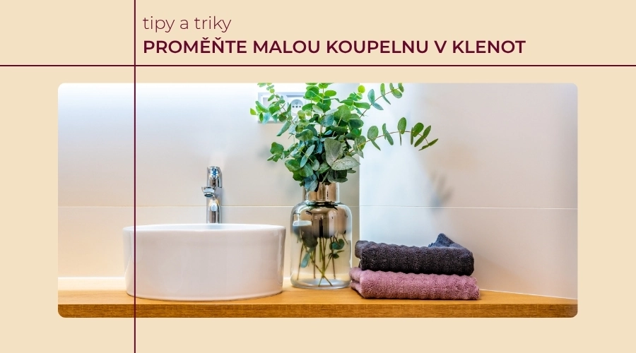 Malý prostor, velké možnosti: Tipy a triky pro luxusní koupelnu na pár m²